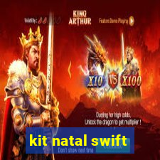 kit natal swift